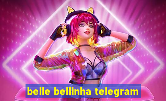 belle bellinha telegram